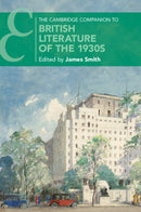 The Cambridge Companion to British Literature of the 1930s-9781108703796