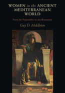 Women in the Ancient Mediterranean World : From the Palaeolithic to the Byzantines-9781108703833