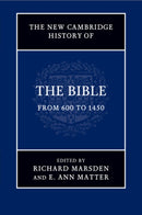 The New Cambridge History of the Bible: Volume 2, From 600 to 1450-9781108703840