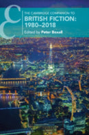 The Cambridge Companion to British Fiction: 1980-2018-9781108704922