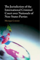 The Jurisdiction of the International Criminal Court over Nationals of Non-States Parties-9781108706704