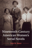 Nineteenth-Century American Women''s Serial Novels