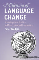 Millennia of Language Change : Sociolinguistic Studies in Deep Historical Linguistics-9781108708647
