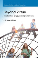 Beyond Virtue : The Politics of Educating Emotions-9781108711609