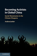 Becoming Activists in Global China : Social Movements in the Chinese Diaspora-9781108716017