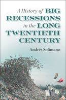 A History of Big Recessions in the Long Twentieth Century-9781108719131