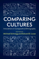 Comparing Cultures : Innovations in Comparative Ethnography-9781108720014