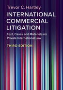 International Commercial Litigation : Text, Cases and Materials on Private International Law-9781108721134