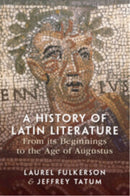 A History of Latin Literature from Its Beginnings to the Age of Augustus