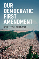 Our Democratic First Amendment-9781108723671