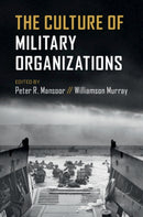 The Culture of Military Organizations-9781108724487