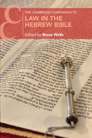 The Cambridge Companion to Law in the Hebrew Bible-9781108725668
