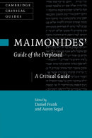 Maimonides' Guide of the Perplexed : A Critical Guide-9781108727600