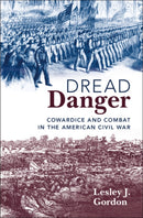 Dread Danger : Cowardice and Combat in the American Civil War-9781108729192