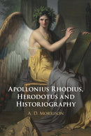 Apollonius Rhodius, Herodotus and Historiography-9781108729253