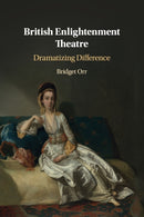 British Enlightenment Theatre : Dramatizing Difference-9781108731188