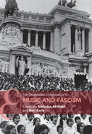 The Cambridge Companion to Music and Fascism
