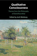 Qualitative Consciousness : Themes from the Philosophy of David Rosenthal-9781108738132