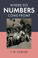 Where Do Numbers Come From?-9781108738385