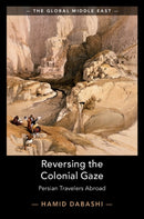 Reversing the Colonial Gaze : Persian Travelers Abroad-9781108738453