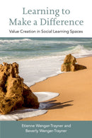 Learning to Make a Difference : Value Creation in Social Learning Spaces-9781108739535