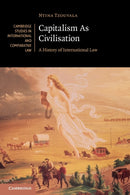 Capitalism As Civilisation : A History of International Law-9781108739559