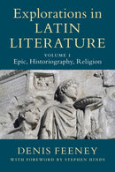 Explorations in Latin Literature: Volume 1, Epic, Historiography, Religion-9781108741538