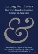 Reading Peer Review : PLOS ONE and Institutional Change in Academia-9781108742702