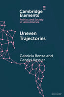 Uneven Trajectories : Latin American Societies in the Twenty-First Century-9781108745390