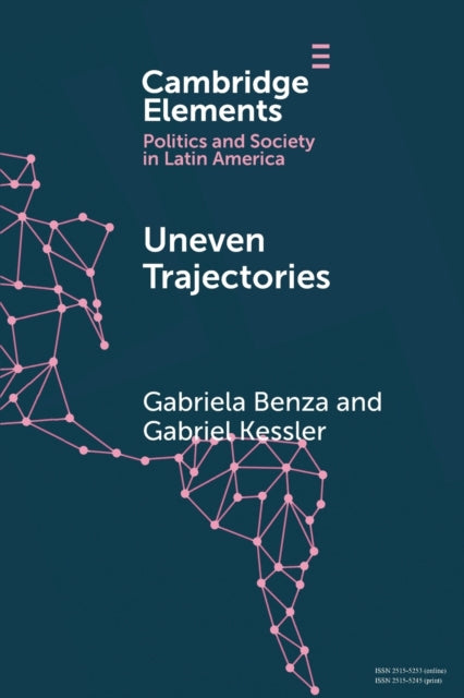 Uneven Trajectories : Latin American Societies in the Twenty-First Century-9781108745390