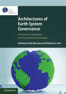 Architectures of Earth System Governance : Institutional Complexity and Structural Transformation-9781108747301