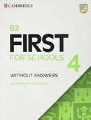B2 First for Schools 4 Student's Book without Answers : Authentic Practice Tests-9781108748056