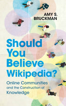 Should You Believe Wikipedia? : Online Communities and the Construction of Knowledge-9781108748407