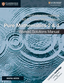 Cambridge International As and a Level Mathematics Pure Mathematics 2 and 3 Worked Solutions Manual + Cambridge Elevate Edition