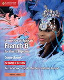 Le Monde En Francais French B for the IB Diploma Coursebook