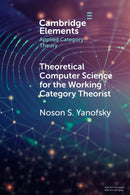 Theoretical Computer Science for the Working Category Theorist-9781108792745