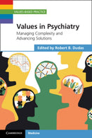 Values in Psychiatry : Managing Complexity and Advancing Solutions-9781108793117