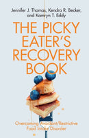 The Picky Eater's Recovery Book : Overcoming Avoidant/Restrictive Food Intake Disorder-9781108796170