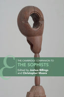 The Cambridge Companion to the Sophists-9781108796859