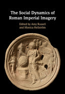The Social Dynamics of Roman Imperial Imagery-9781108799720