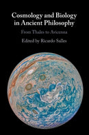 Cosmology and Biology in Ancient Philosophy : From Thales to Avicenna-9781108812597