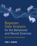 Bayesian Data Analysis for the Behavioral and Neural Sciences : Non-Calculus Fundamentals-9781108812900