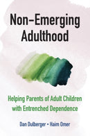 Non-Emerging Adulthood : Helping Parents of Adult Children with Entrenched Dependence-9781108813020