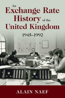 An Exchange Rate History of the United Kingdom : 1945-1992-9781108813938