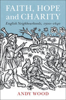 Faith, Hope and Charity : English Neighbourhoods, 1500-1640-9781108814454