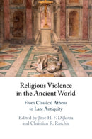Religious Violence in the Ancient World : From Classical Athens to Late Antiquity-9781108816557