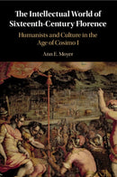 The Intellectual World of Sixteenth-Century Florence