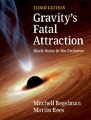 Gravity's Fatal Attraction : Black Holes in the Universe-9781108819053