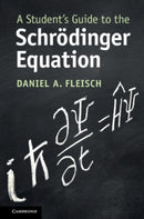 A Student's Guide to the Schrodinger Equation-9781108819787