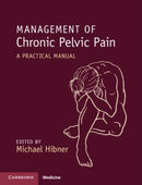 Management of Chronic Pelvic Pain : A Practical Manual-9781108819886